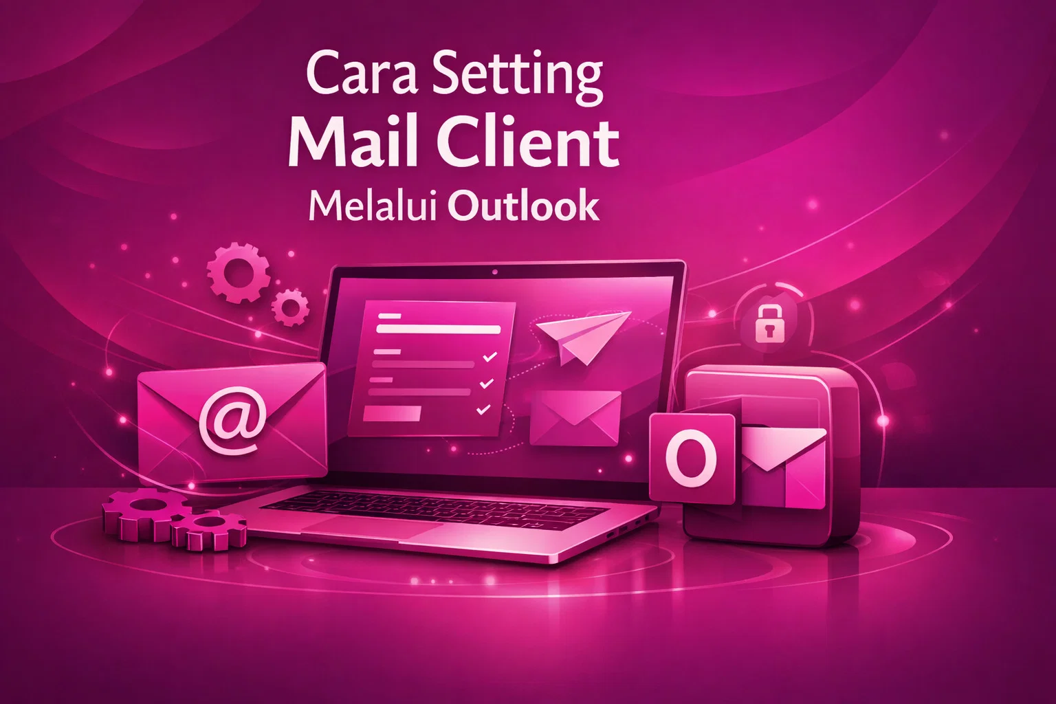 Cara Setting Mail Client Melalui Outlook (Microsoft Outlook)